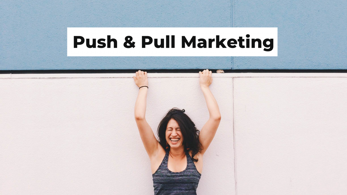 Push & Pull Marketing